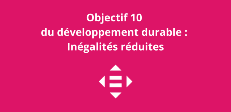 Lire la suite à propos de l’article Objectif 10 du développement durable : Inégalités réduites