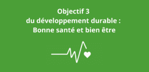 Lire la suite à propos de l’article Objectif 3 du développement durable : Bonne santé et bien être