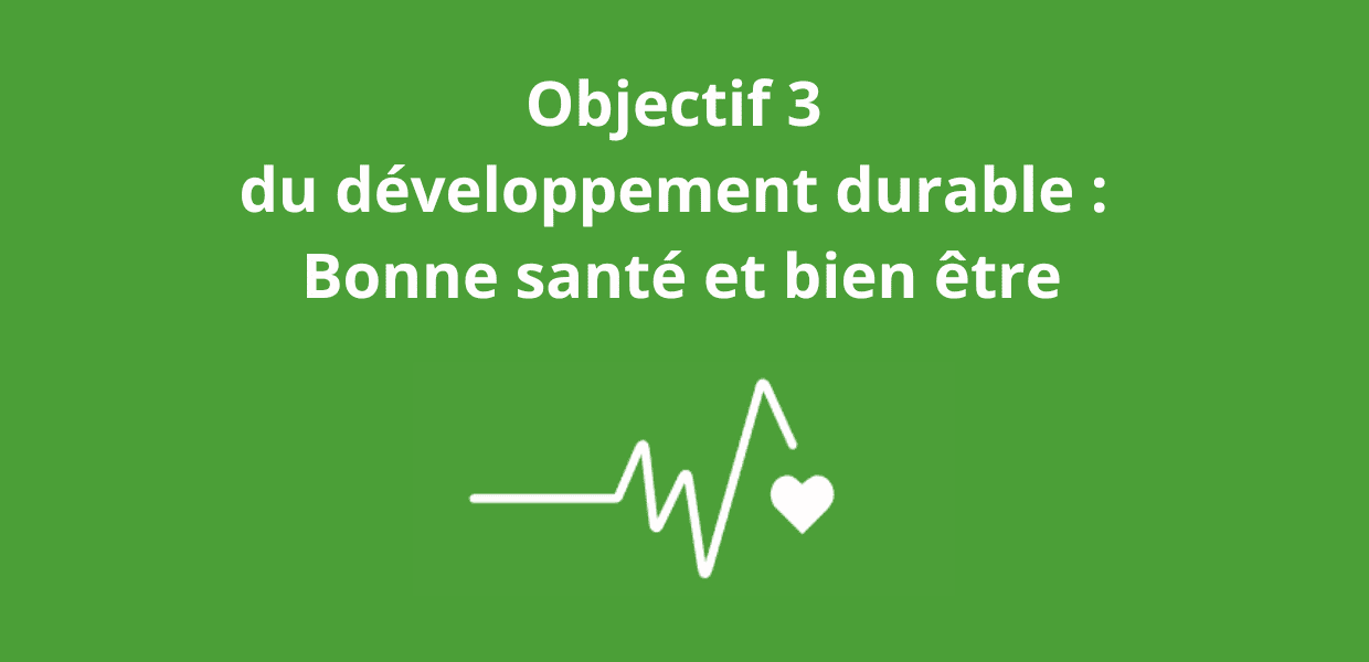 You are currently viewing Objectif 3 du développement durable : Bonne santé et bien être
