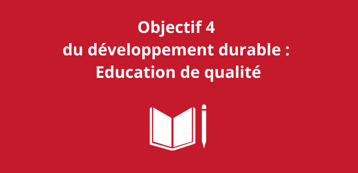 You are currently viewing Objectif 4 du développement durable : Education de qualité